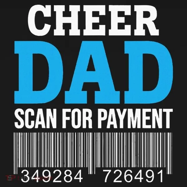 Cheer Dad Scan For Payment Father Ever Toddler T-Shirt