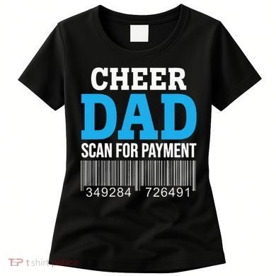 Cheer Dad Scan For Payment Father Ever Women's T-Shirt