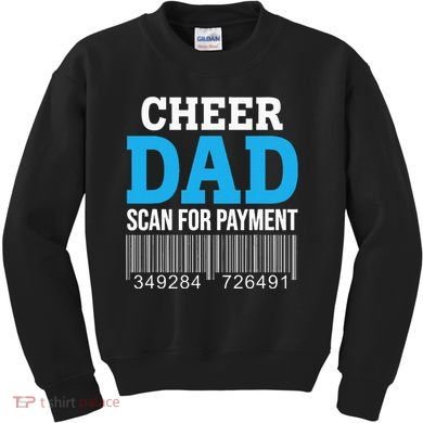 Cheer Dad Scan For Payment Father Ever Kids Sweatshirt