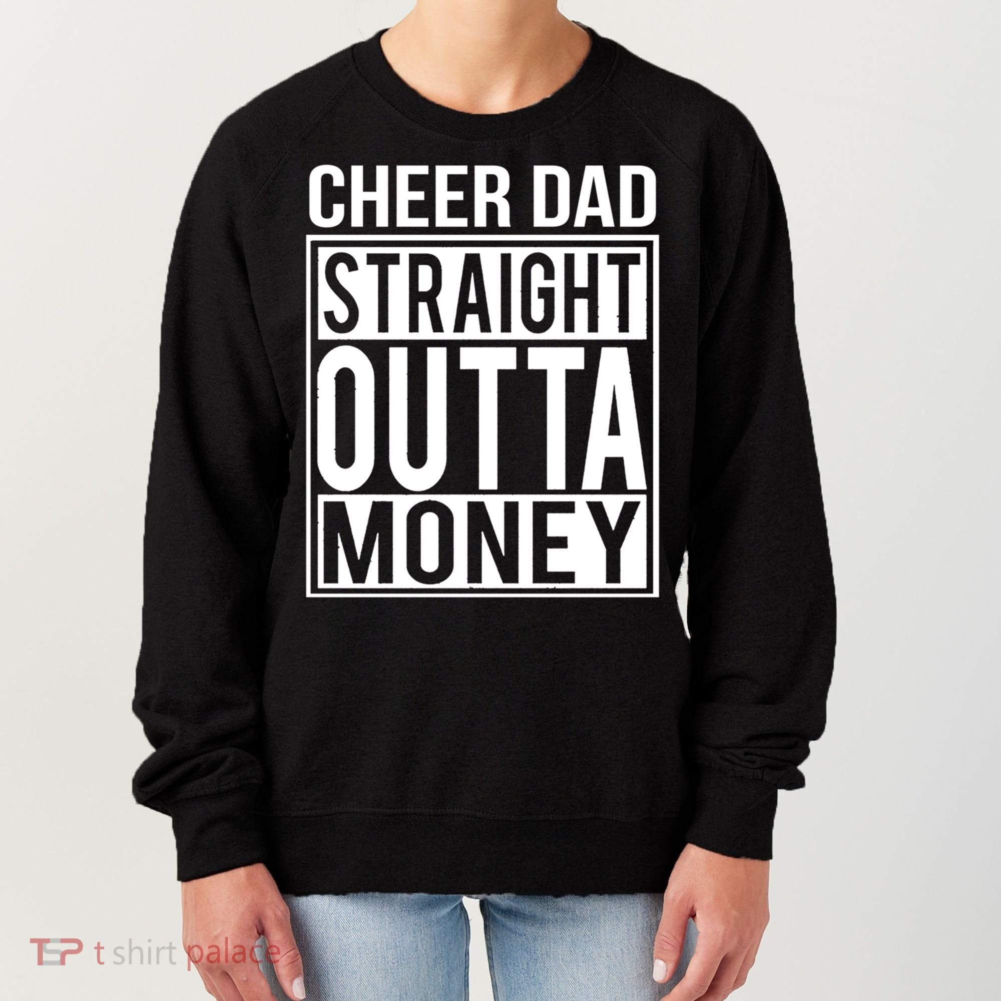 Cheer Dad Straight Outta Money Funny Cheer Coach Gift Women's Sweatshirt