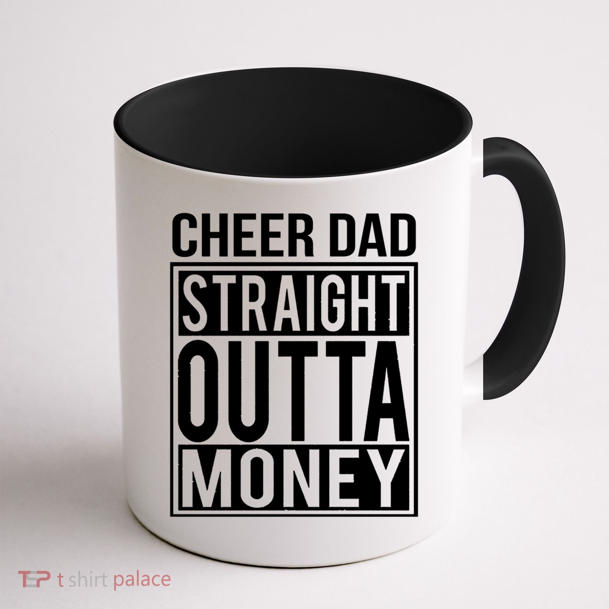 Cheer Dad Straight Outta Money Funny Cheer Coach Gift Coffee Mug