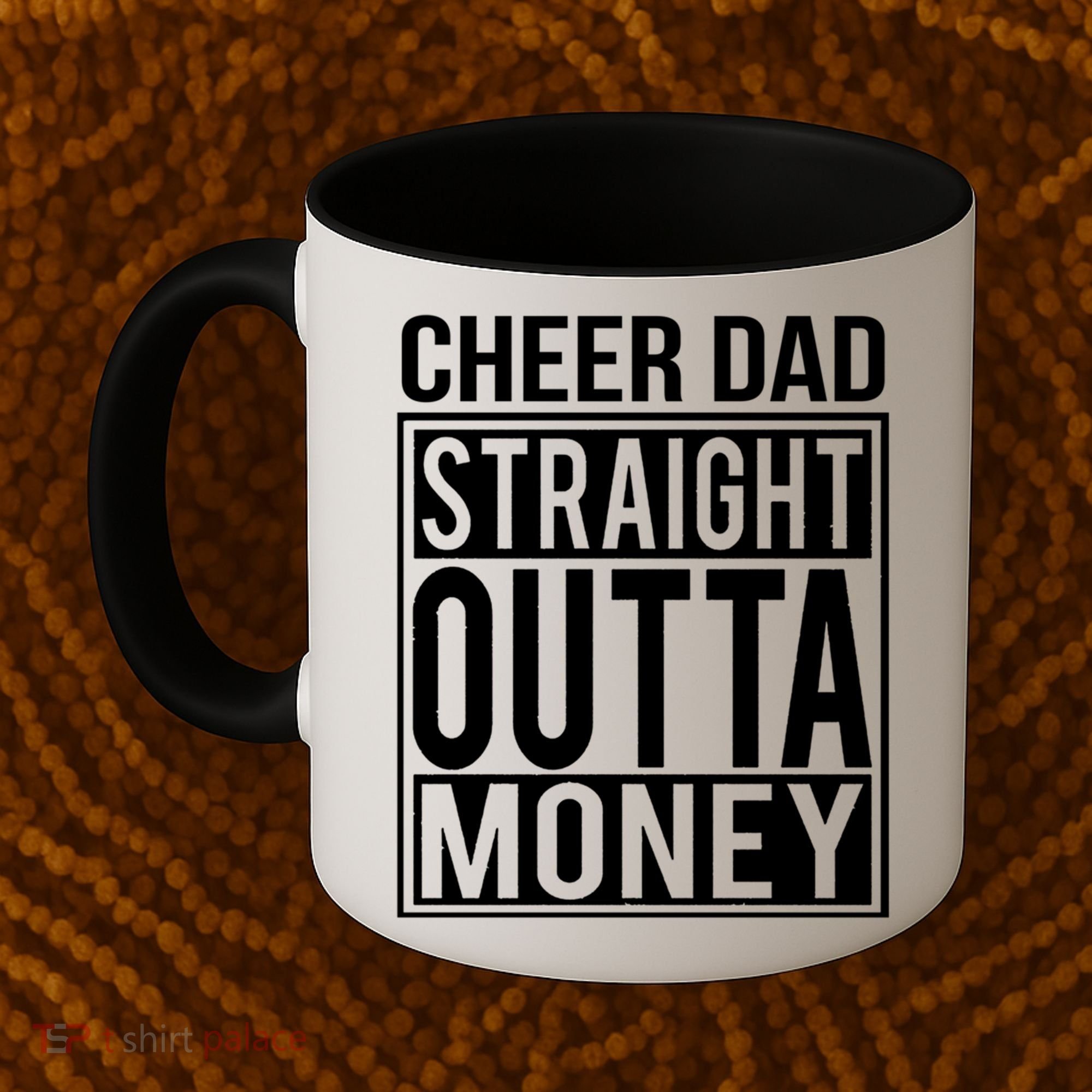 Cheer Dad Straight Outta Money Funny Cheer Coach Gift Coffee Mug