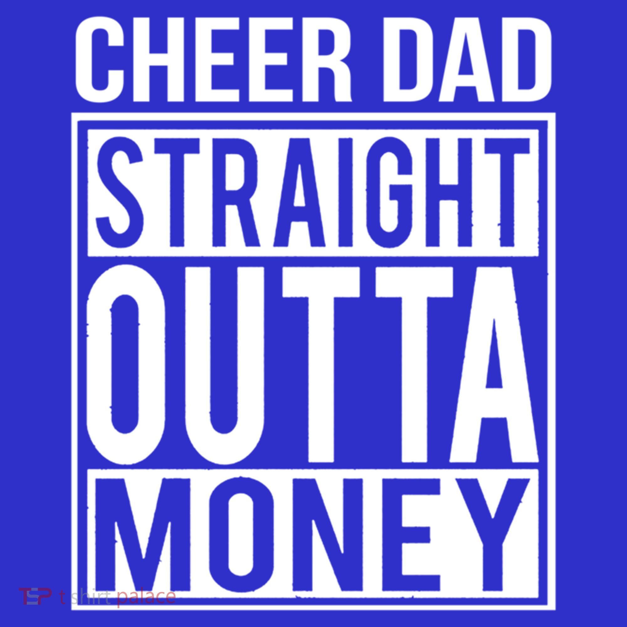 Cheer Dad Straight Outta Money Funny Cheer Coach Gift Sweatshirt