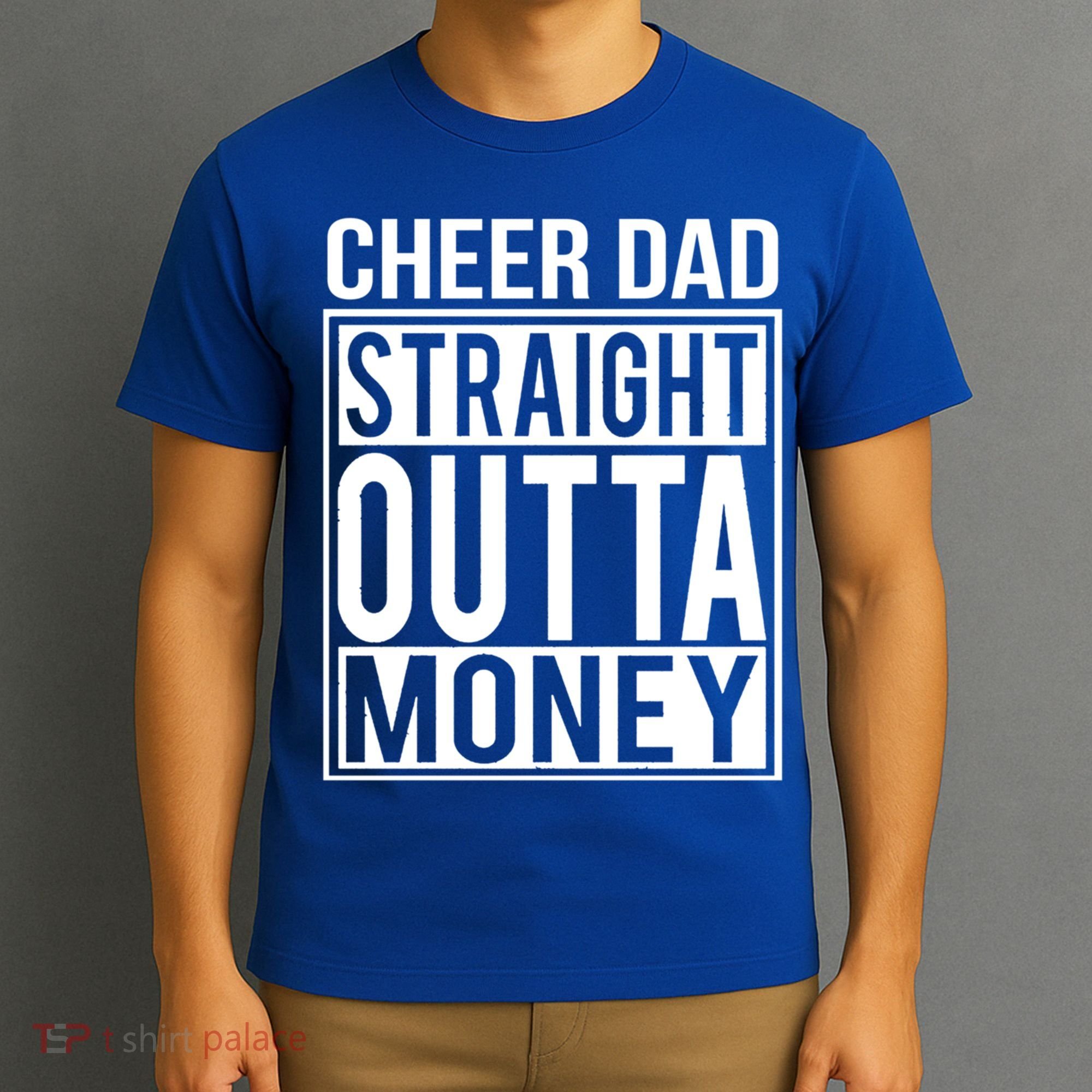 Cheer Dad Straight Outta Money Funny Cheer Coach Gift T-Shirt