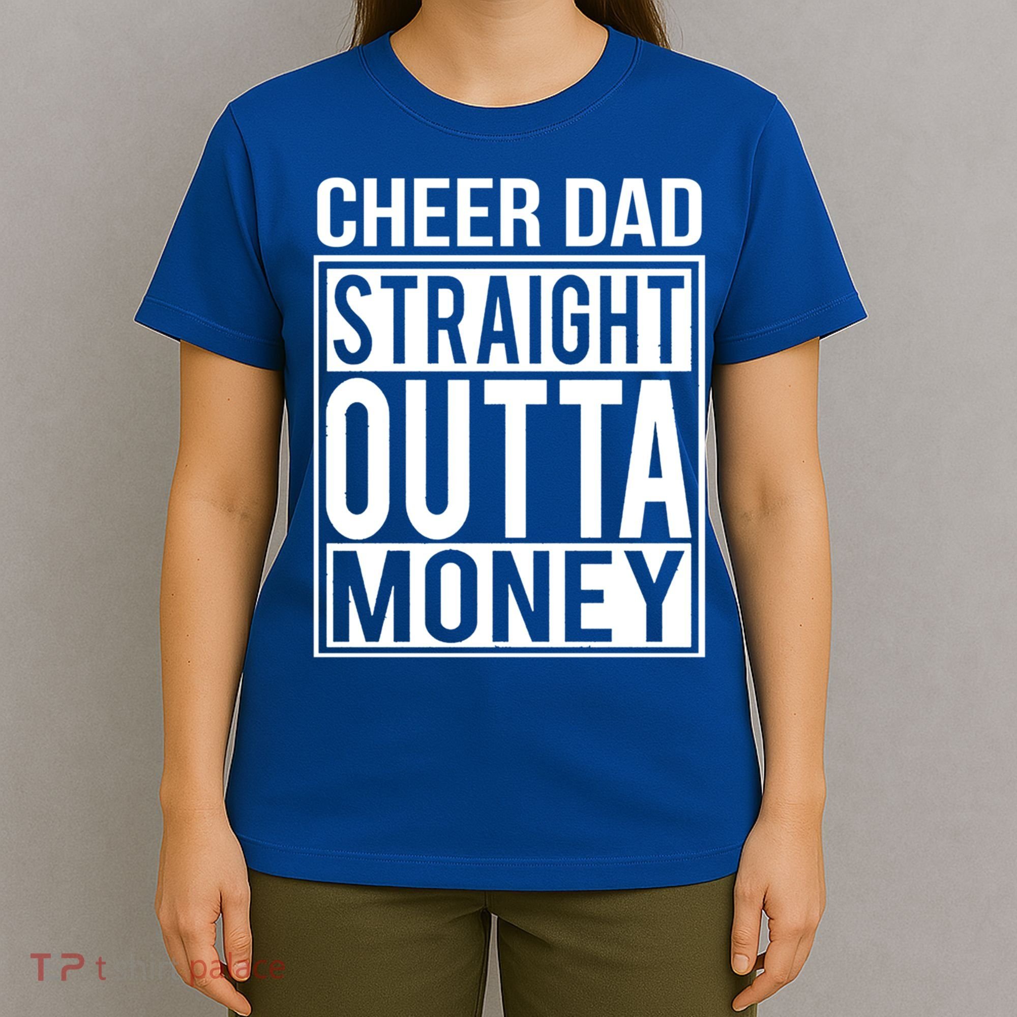 Cheer Dad Straight Outta Money Funny Cheer Coach Gift T-Shirt
