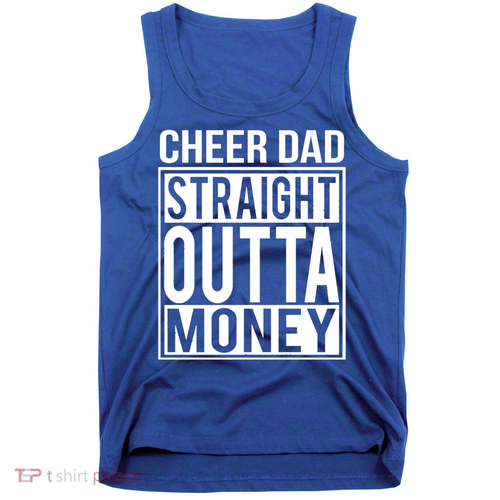 Cheer Dad Straight Outta Money Funny Cheer Coach Gift Tank Top