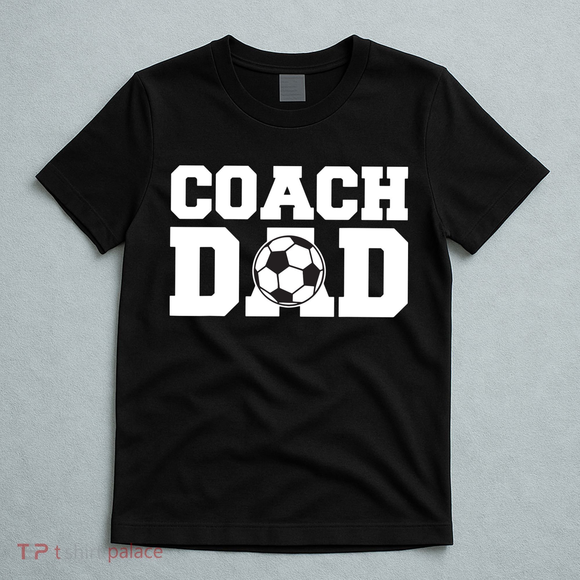 Coach Dad Soccer Dad Soccer Coach T-Shirt
