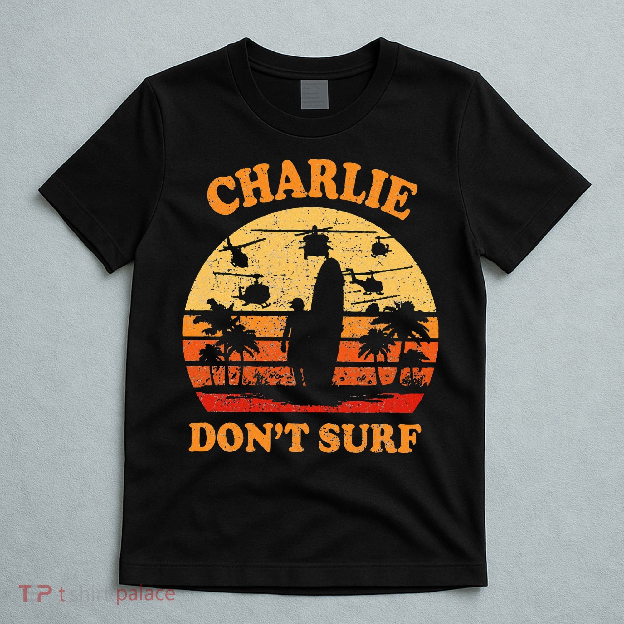 Charlie Dont Surf Military Vietnam War Surf Ops T-Shirt