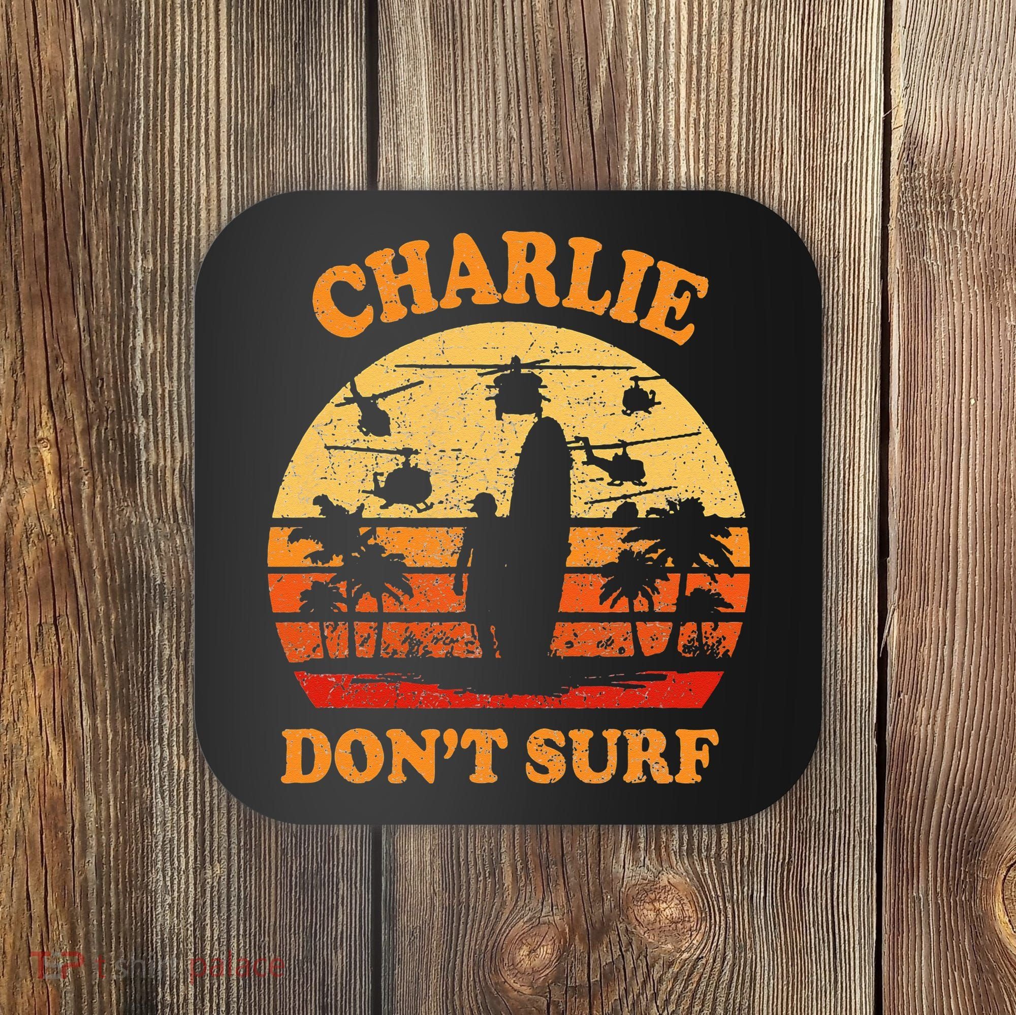 Charlie Dont Surf Military Vietnam War Surf Ops Coaster