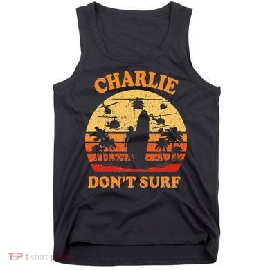 Charlie Dont Surf Military Vietnam War Surf Ops Tank Top