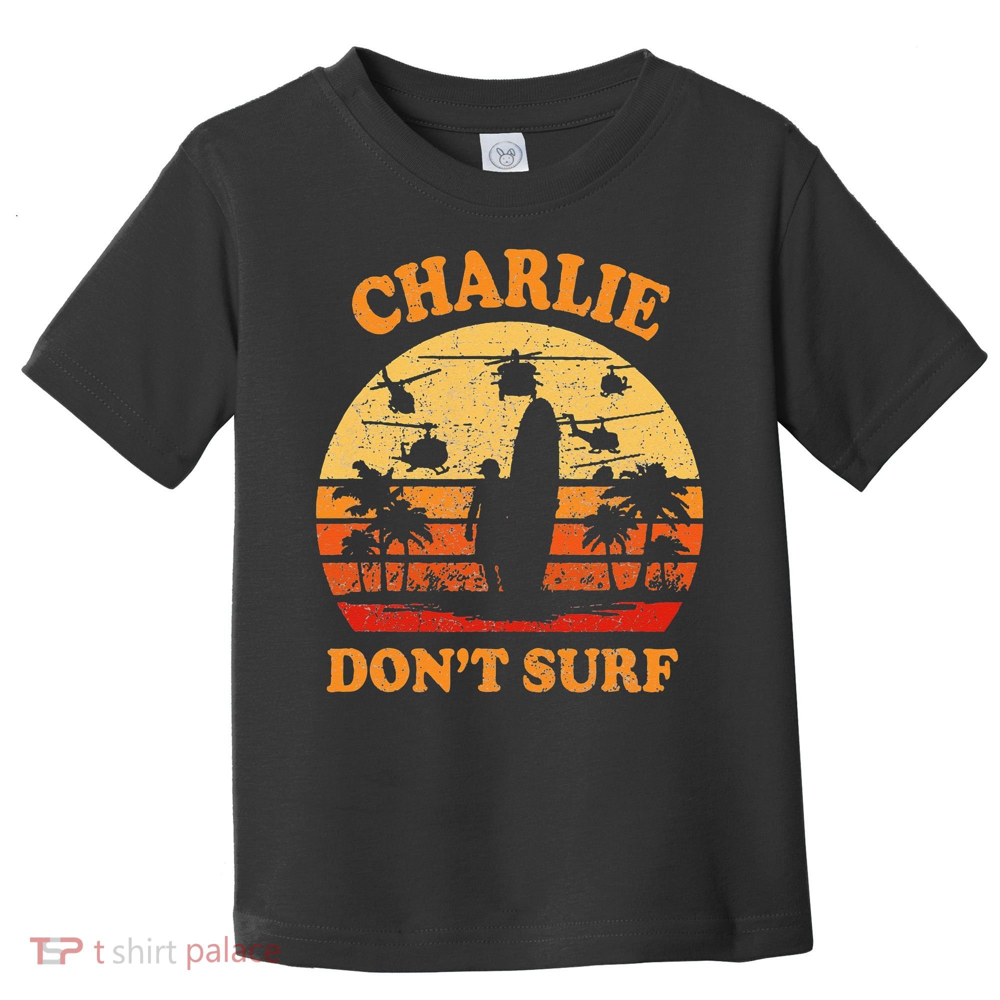 Charlie Dont Surf Military Vietnam War Surf Ops Toddler T-Shirt