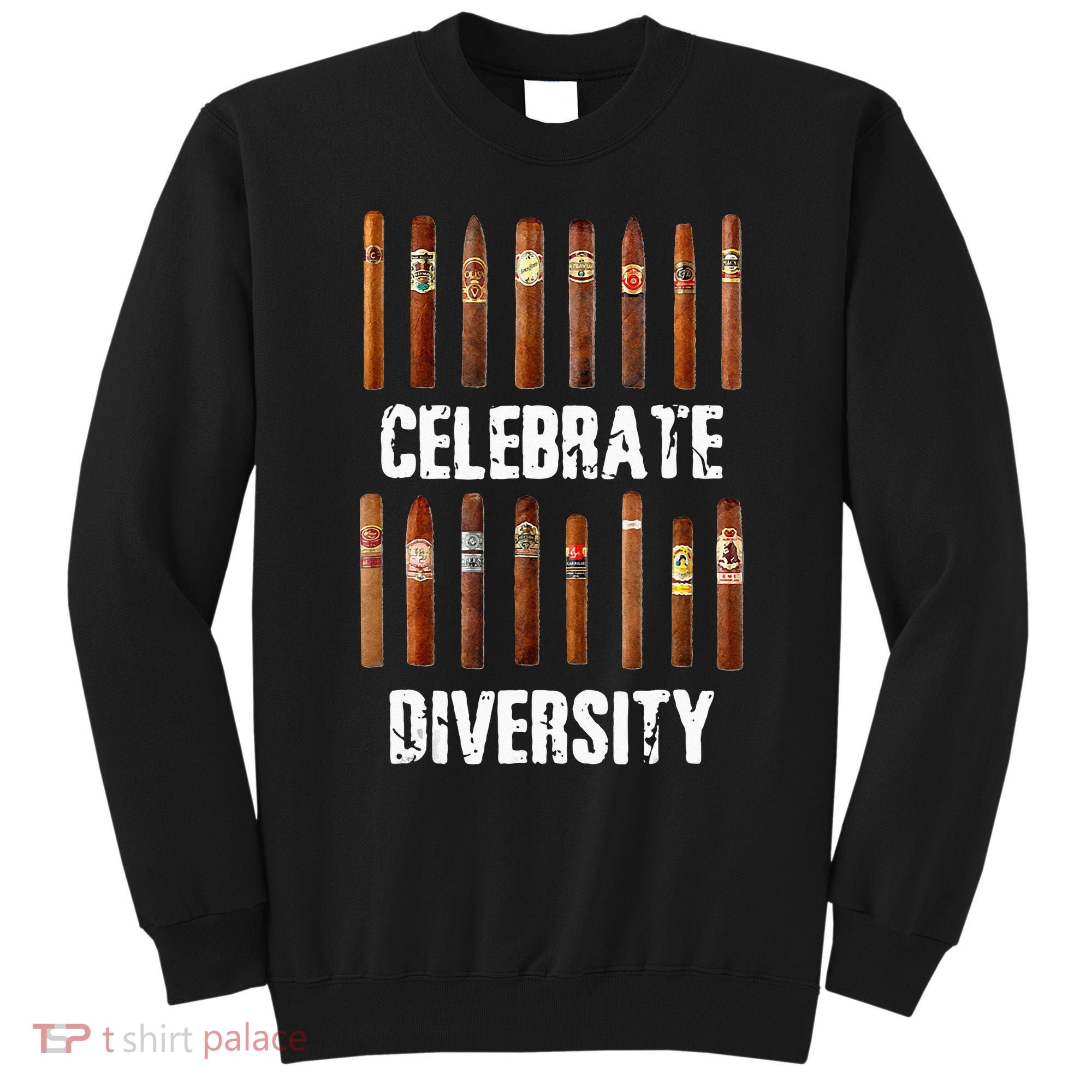 Celebrate Diversity Smoke Cigars Cigar Smoking Sweatshirt