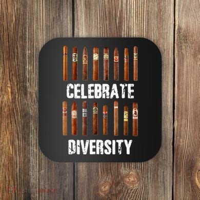 Celebrate Diversity Smoke Cigars Cigar Smoking Coaster