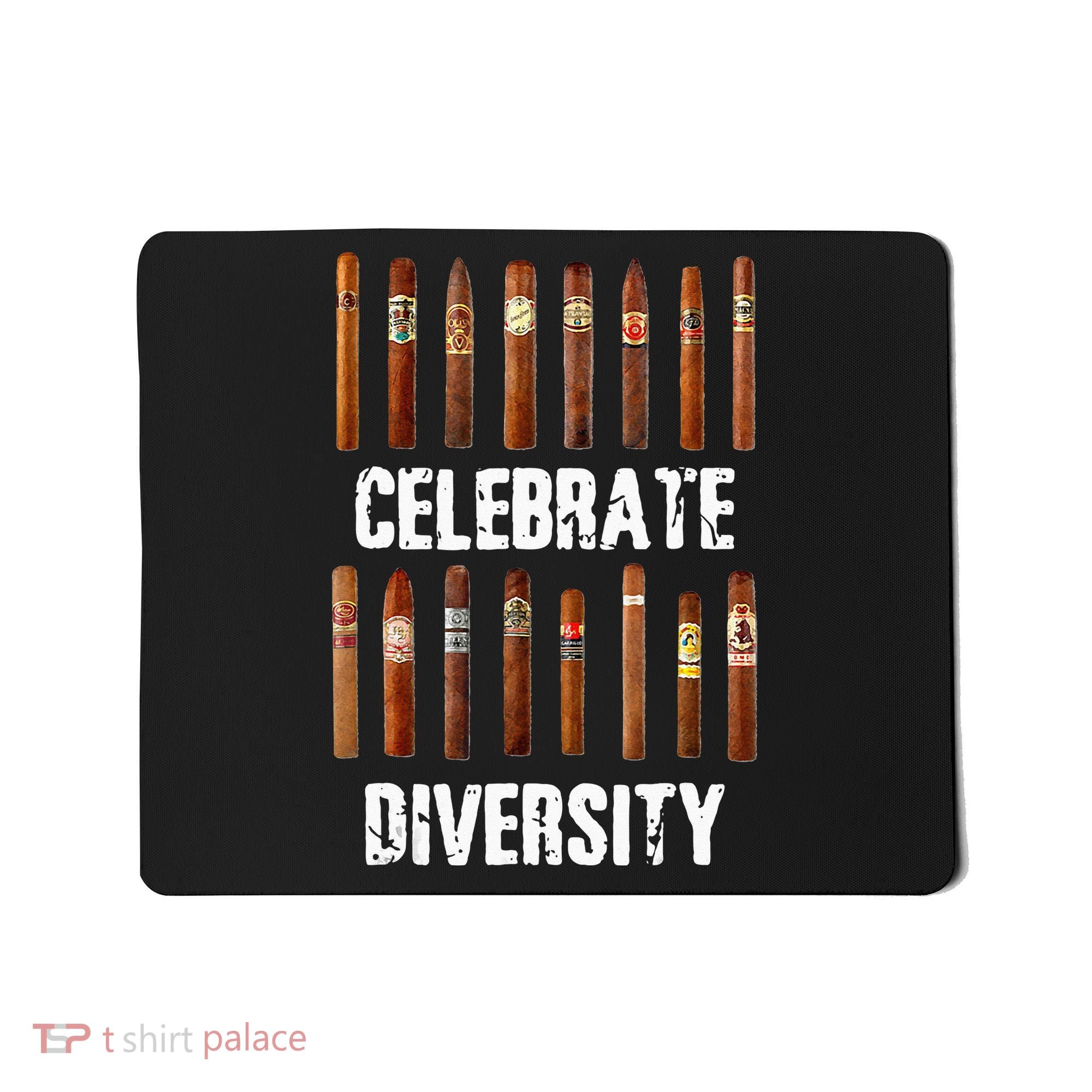 Celebrate Diversity Smoke Cigars Cigar Smoking Mousepad