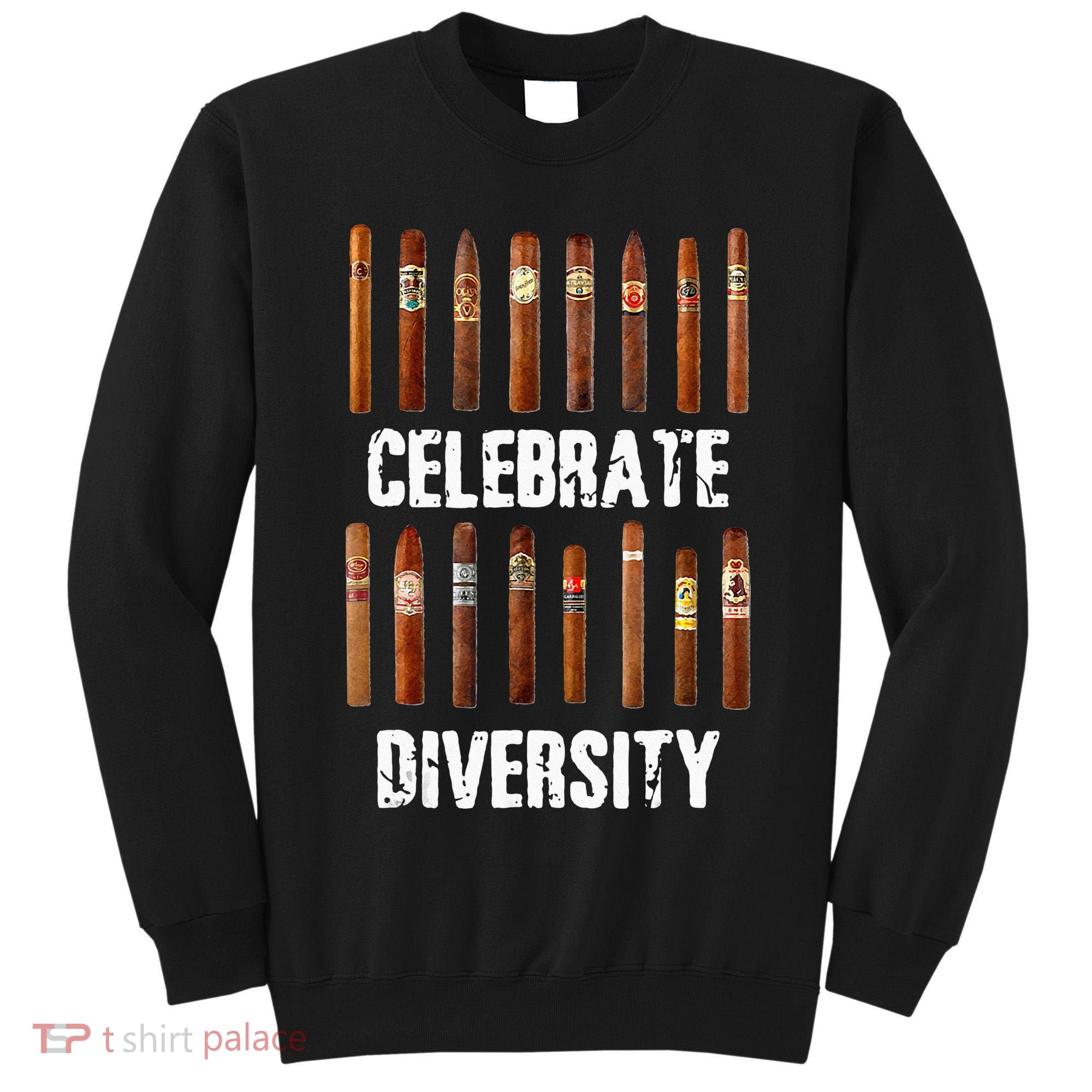 Celebrate Diversity Smoke Cigars Cigar Smoking Tall Sweatshirt