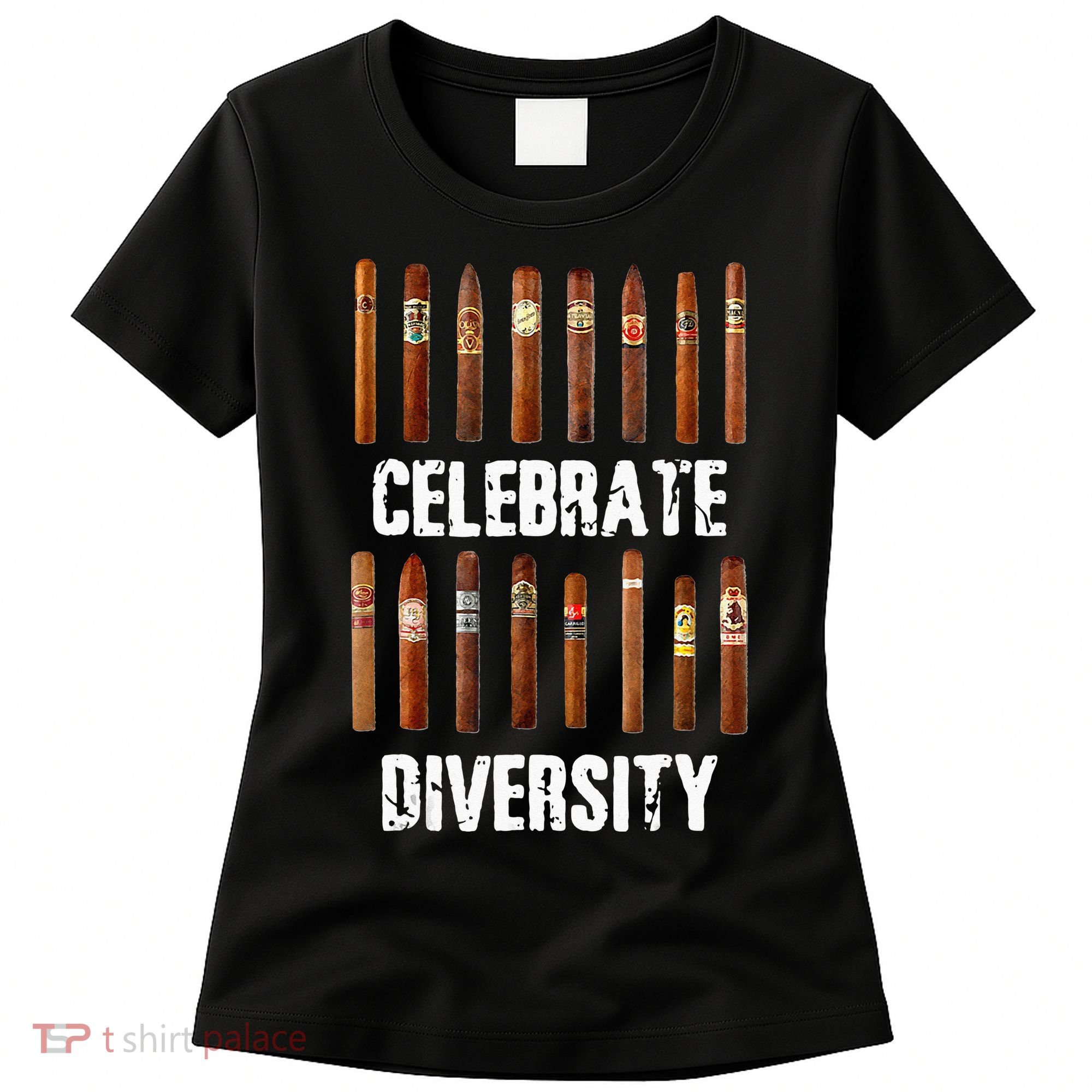 Celebrate Diversity Smoke Cigars Cigar Smoking Women's T-Shirt
