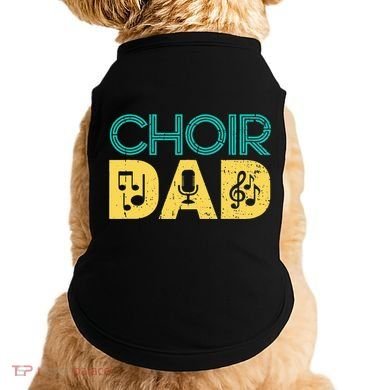 Choir Dad Singer Music Group Choir Directors Teacher Doggie Tank