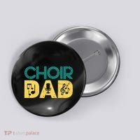Choir Dad Singer Music Group Choir Directors Teacher Button thumb 0