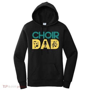 Choir Dad Singer Music Group Choir Directors Teacher Women's Hoodie