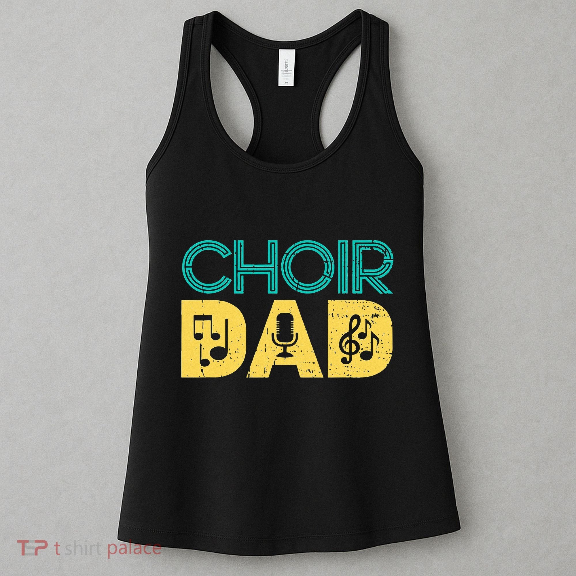 Choir Dad Singer Music Group Choir Directors Teacher Women's Tank Top
