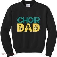 Choir Dad Singer Music Group Choir Directors Teacher Kids Sweatshirt thumb 0