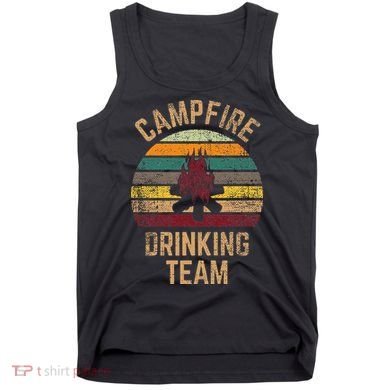 Campfire Drinking Team Beer Alcohol Funny Camping Tank Top