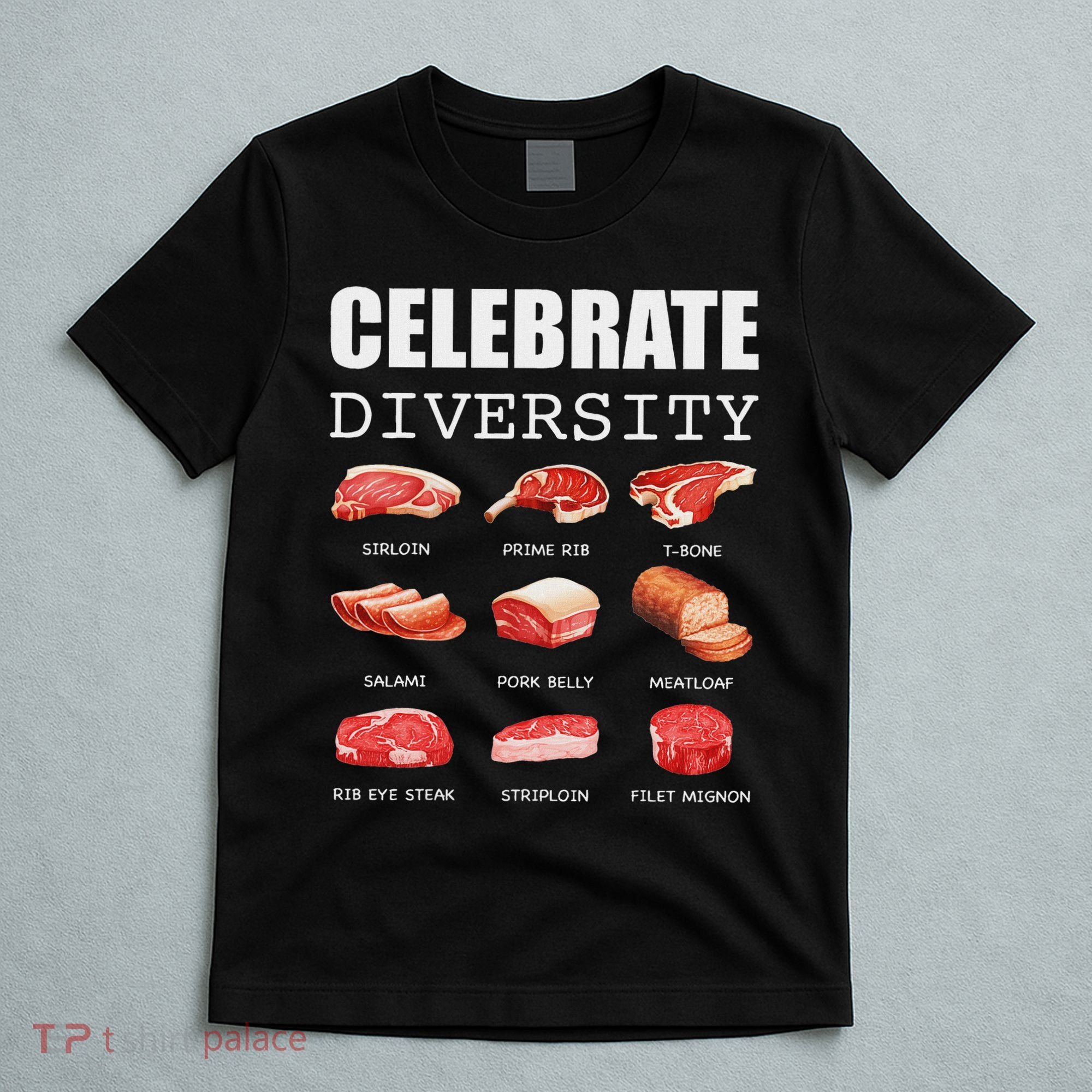 Celebrate Diversity Types Of Steak Lovers Funny Steak T-Shirt