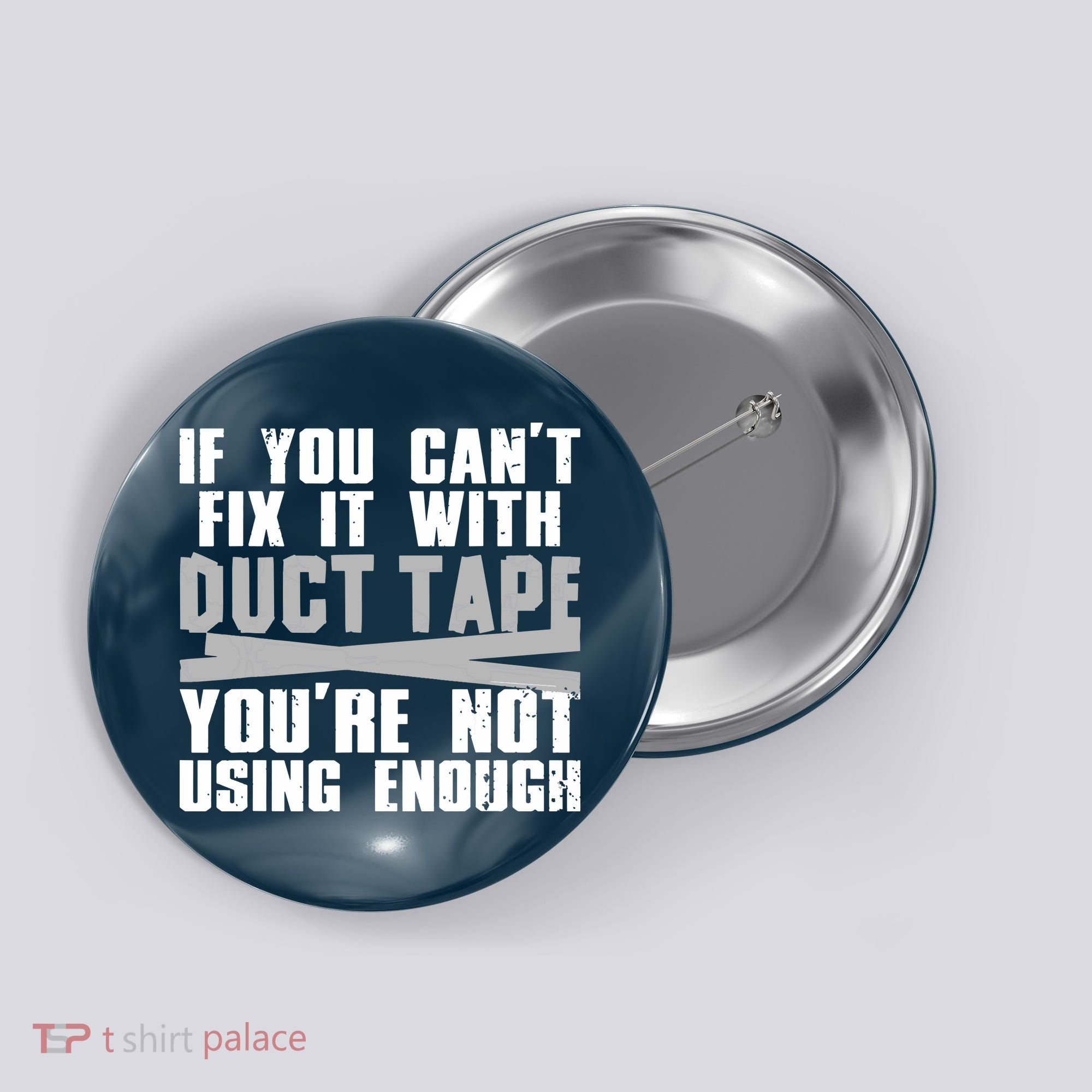 Cute Duct Tape Art For Men Women Engineer Humorous Saying Button