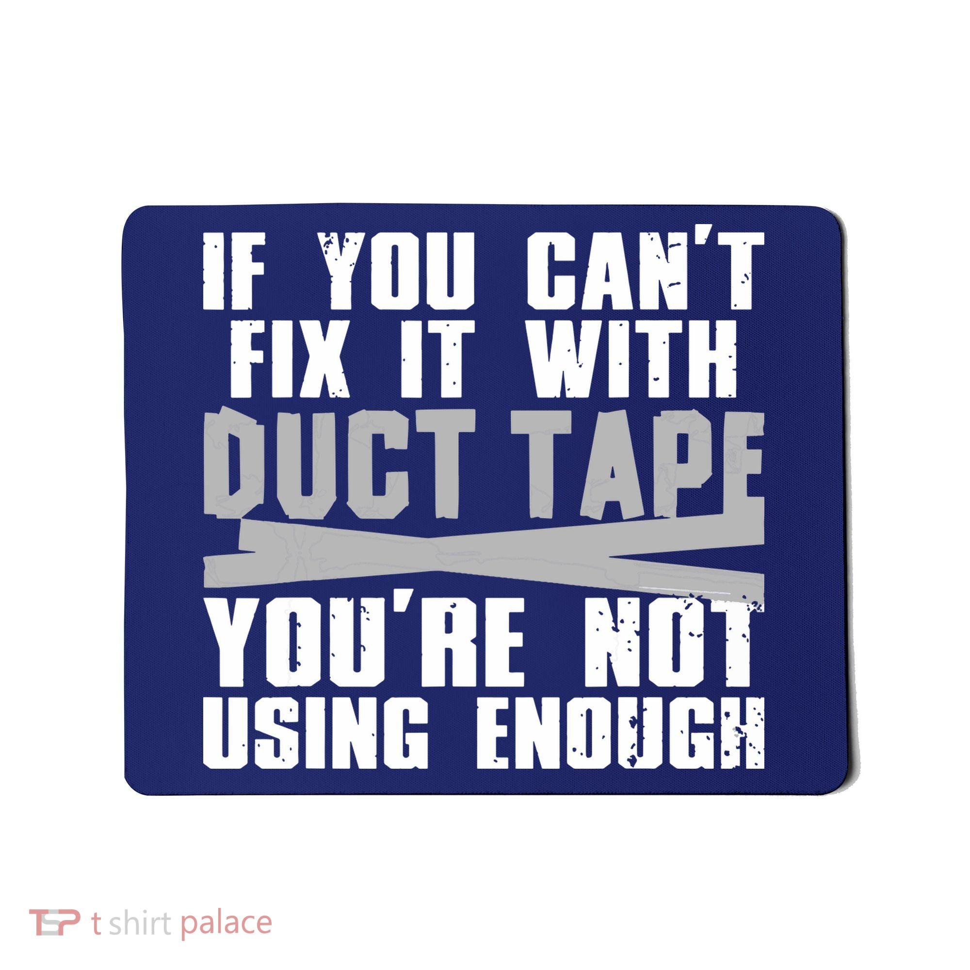 Cute Duct Tape Art For Men Women Engineer Humorous Saying Mousepad