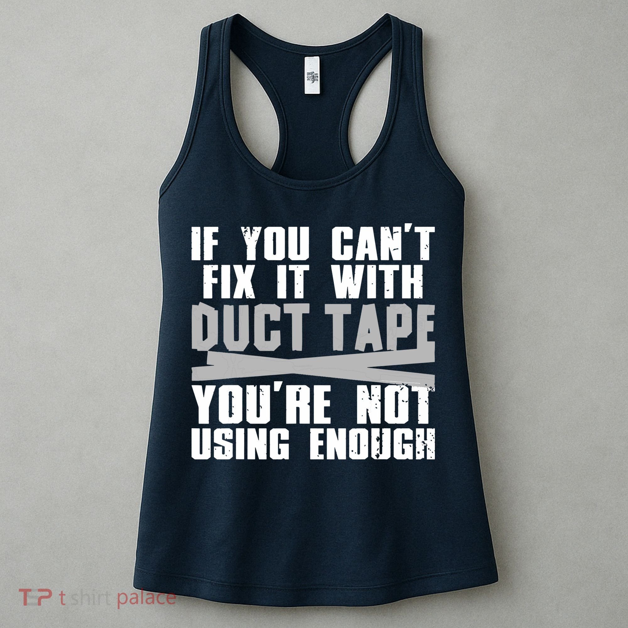 Cute Duct Tape Art For Men Women Engineer Humorous Saying Women's Tank Top
