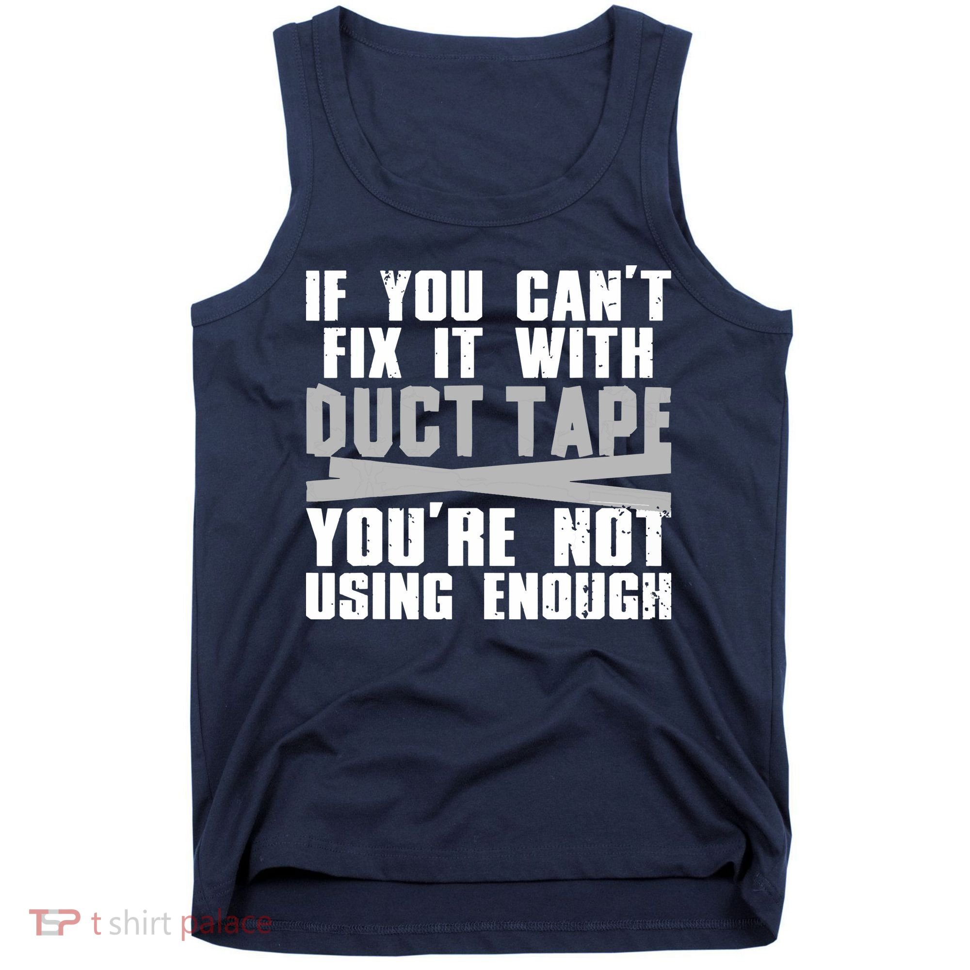 Cute Duct Tape Art For Men Women Engineer Humorous Saying Tank Top