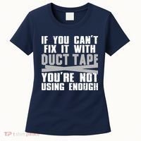 Cute Duct Tape Art For Men Women Engineer Humorous Saying Women's T-Shirt thumb 0
