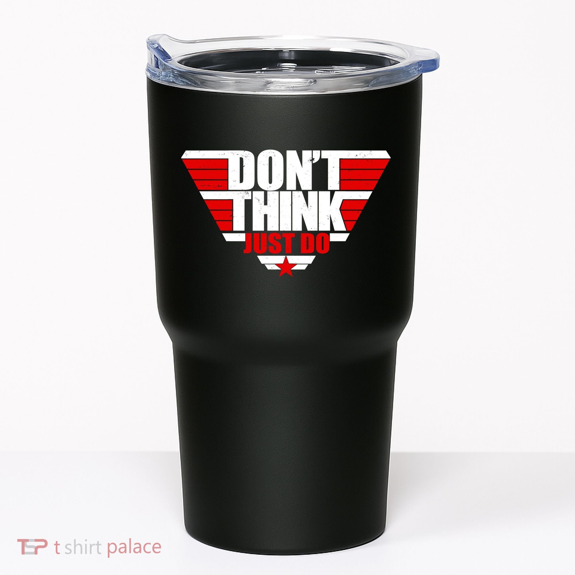 Cool Don't Think Just Do Logo Tumbler