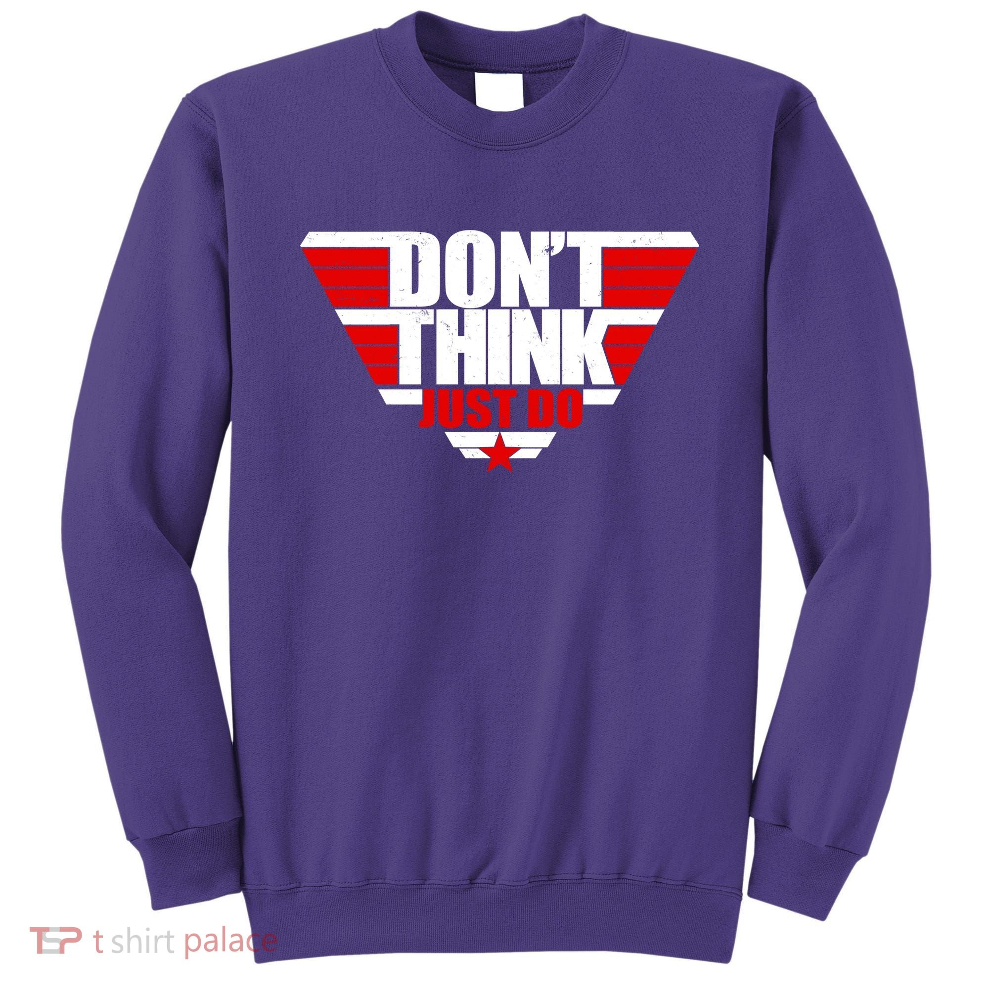 Cool Don't Think Just Do Logo Sweatshirt