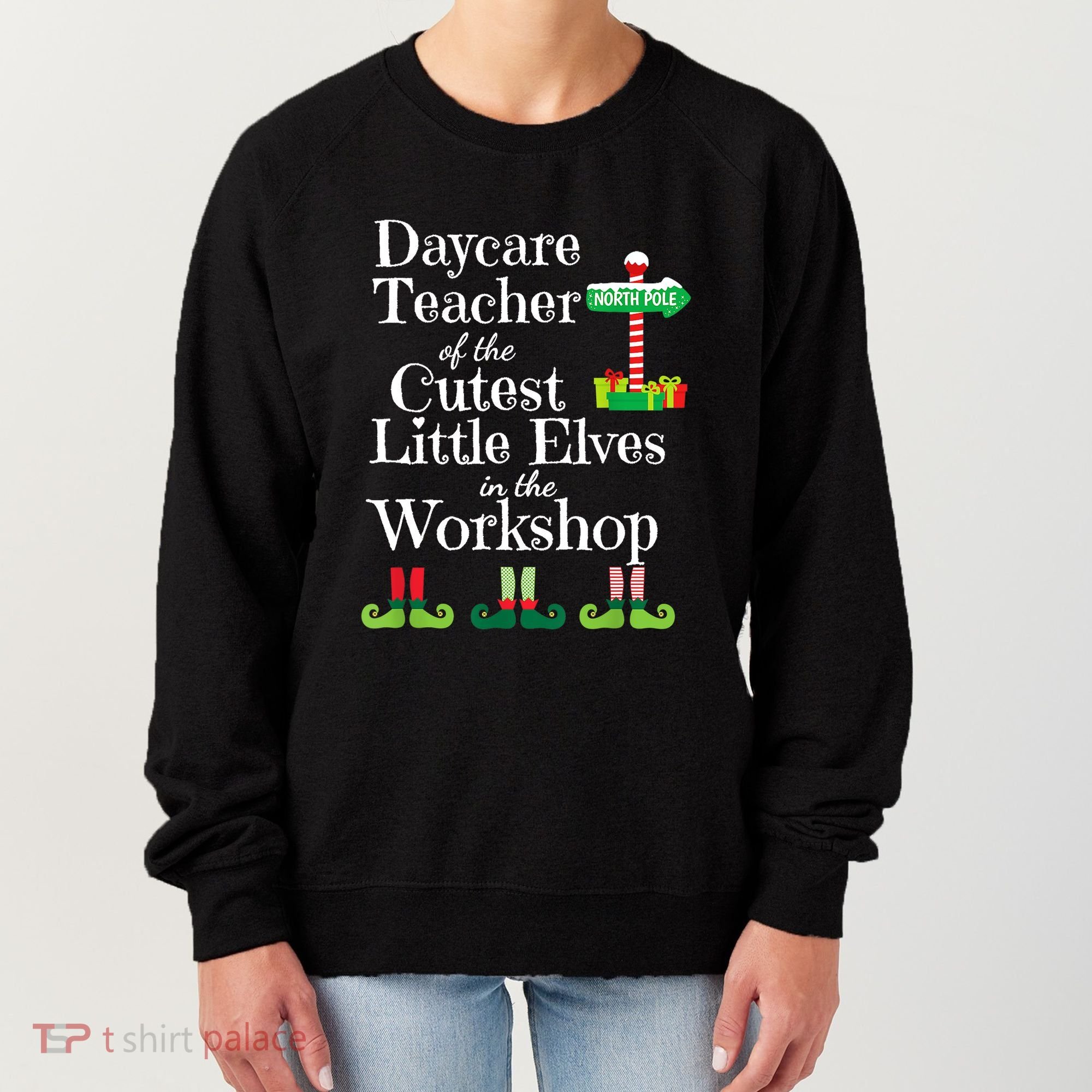 Cute Daycare Teacher Christmas Teach Cutest Elves Workshop Women's Sweatshirt