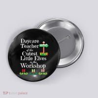 Cute Daycare Teacher Christmas Teach Cutest Elves Workshop Button thumb 0