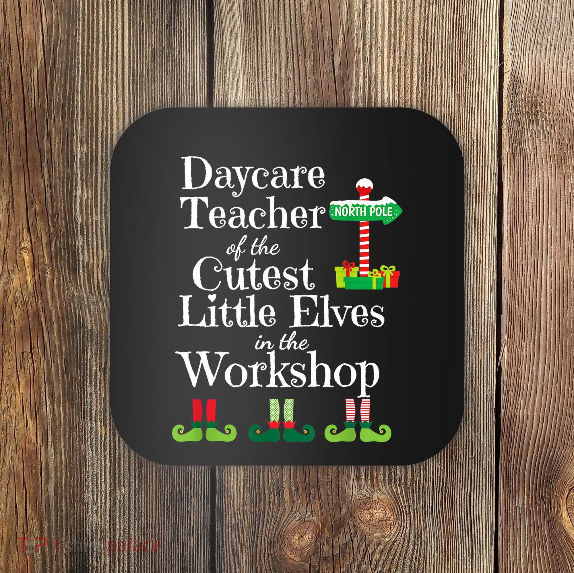 Cute Daycare Teacher Christmas Teach Cutest Elves Workshop Coaster