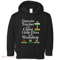 Cute Daycare Teacher Christmas Teach Cutest Elves Workshop Toddler Hoodie thumb 0