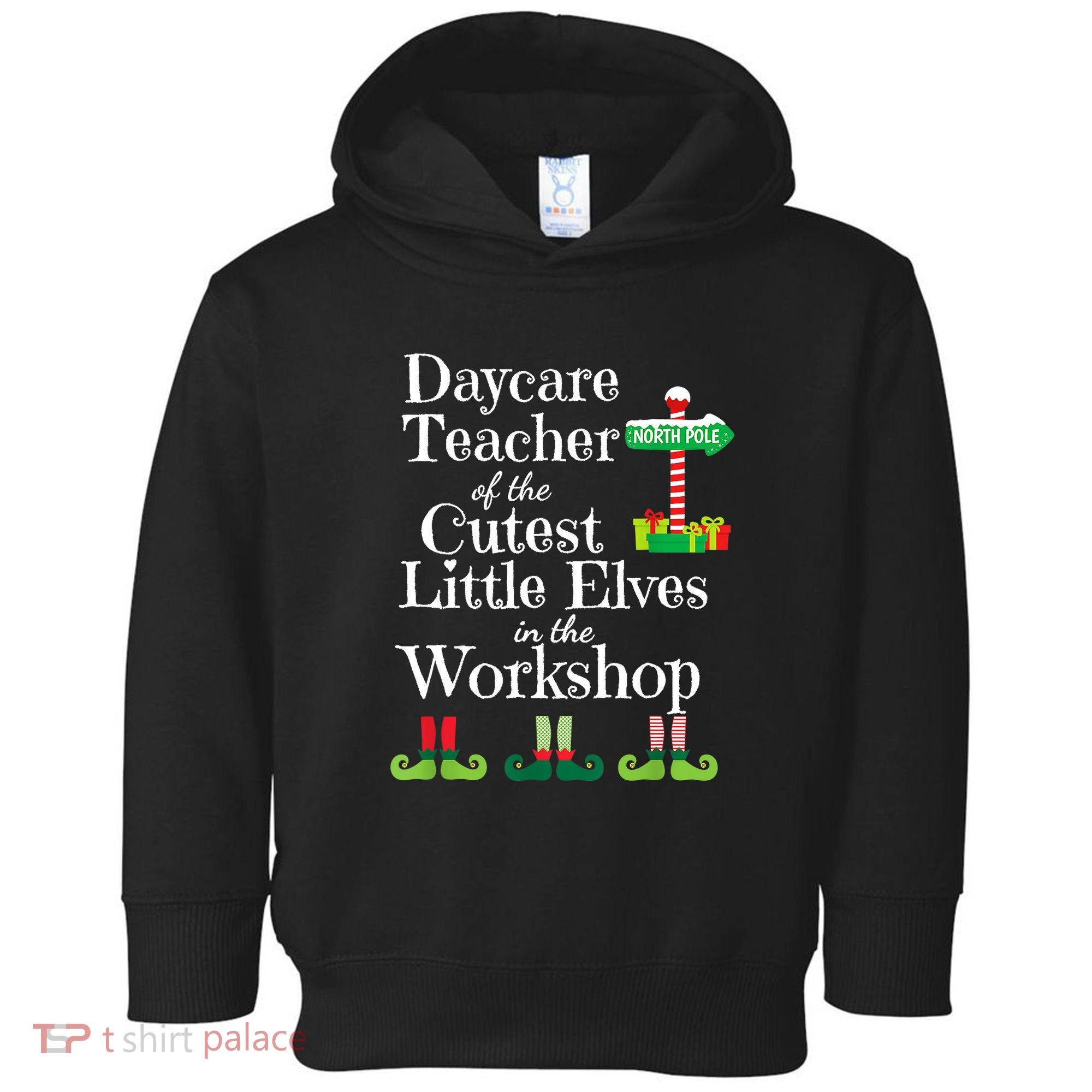Cute Daycare Teacher Christmas Teach Cutest Elves Workshop Toddler Hoodie