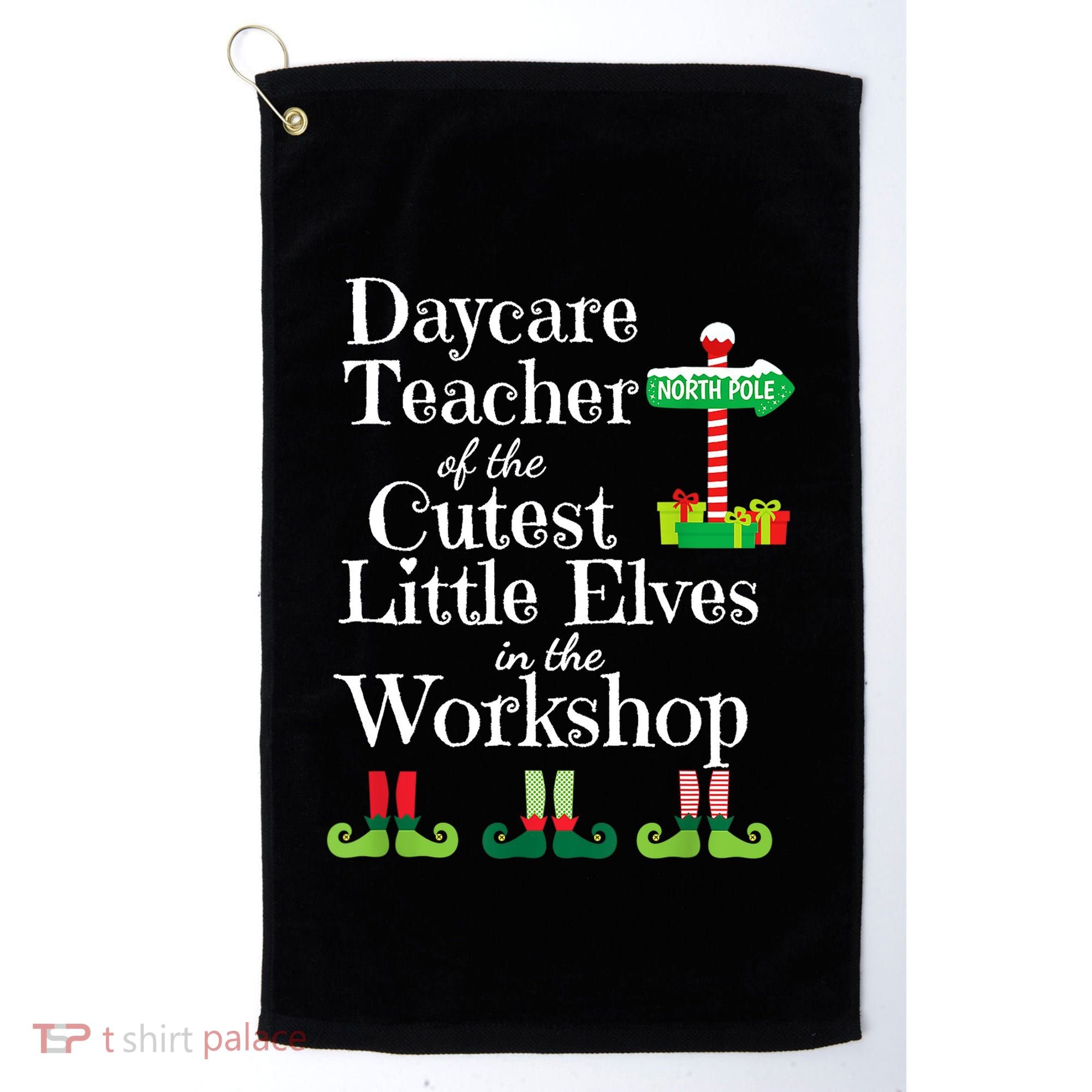 Cute Daycare Teacher Christmas Teach Cutest Elves Workshop Golf Towel