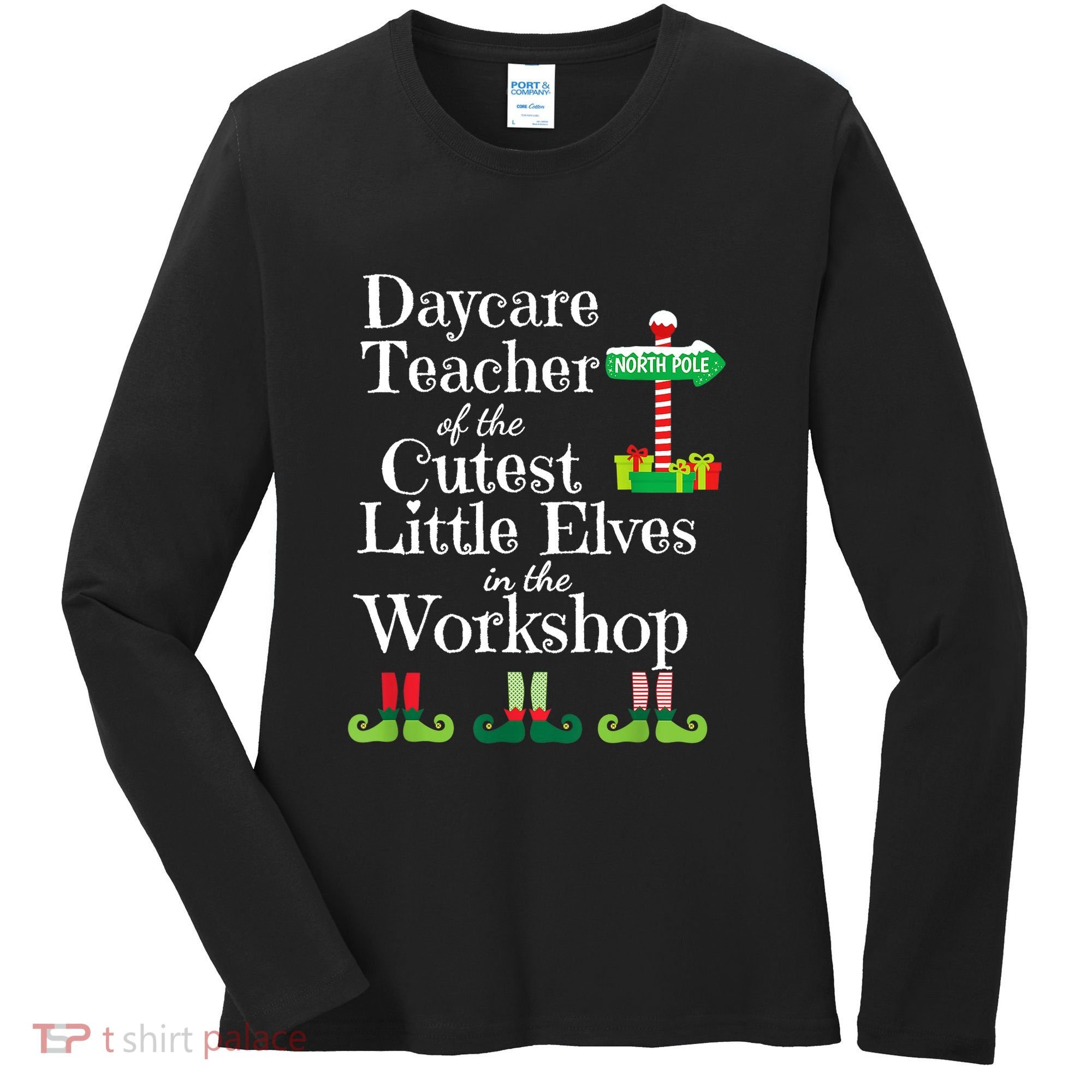 Cute Daycare Teacher Christmas Teach Cutest Elves Workshop Women's Long Sleeve Shirt