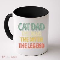Cat Dad The The Myth The Legend Great Gift FatherS Day Gift Coffee Mug thumb 0