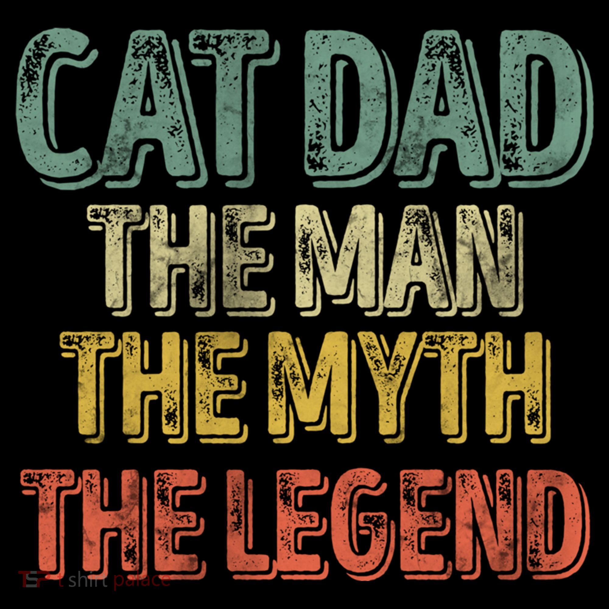 Cat Dad The The Myth The Legend Great Gift FatherS Day Gift Coffee Mug