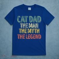 Cat Dad The The Myth The Legend Great Gift FatherS Day Gift T-Shirt thumb 5