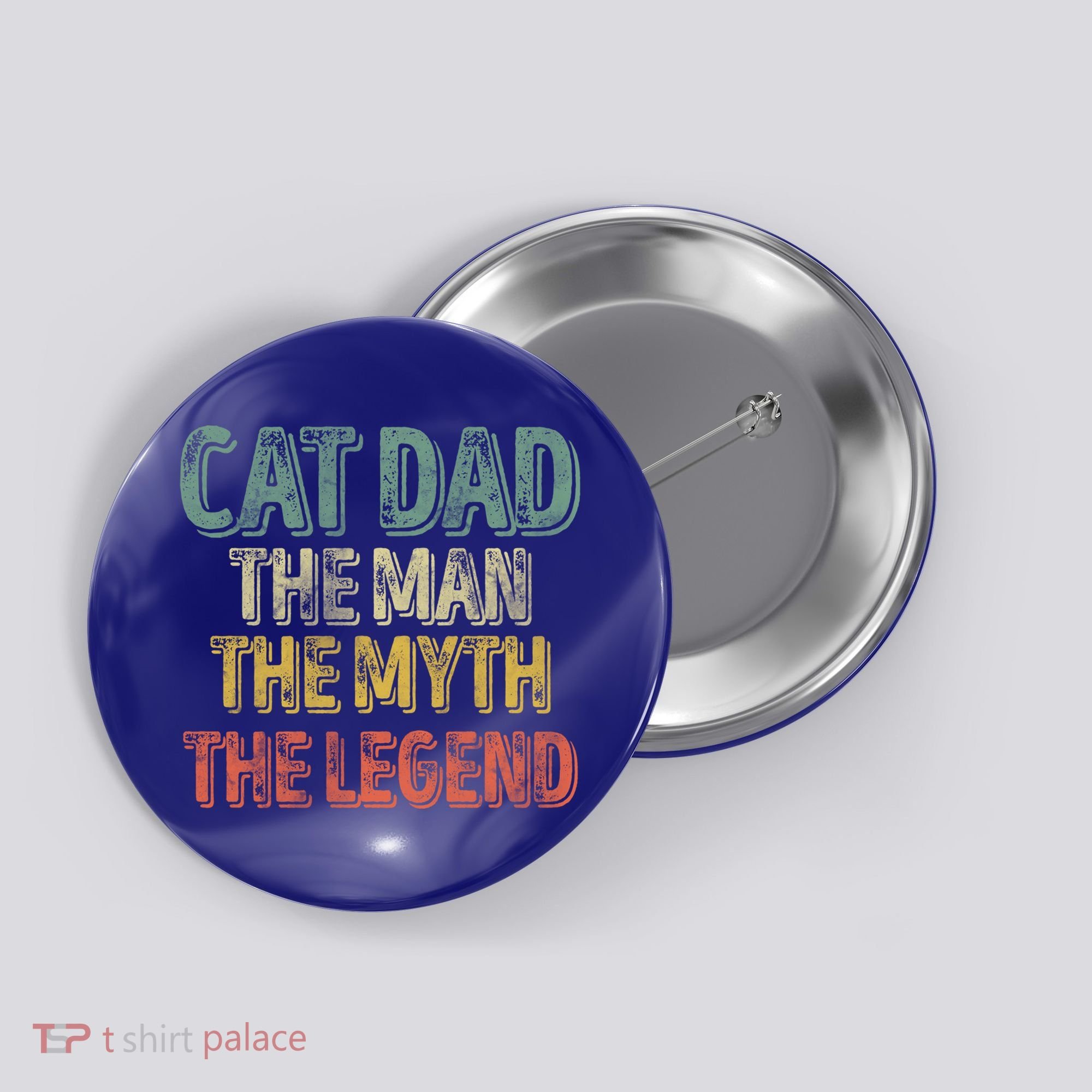 Cat Dad The The Myth The Legend Great Gift FatherS Day Gift Button