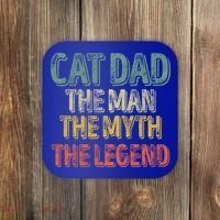 Cat Dad The The Myth The Legend Great Gift FatherS Day Gift Coaster thumb 0