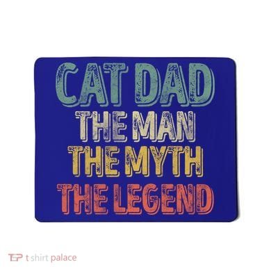 Cat Dad The The Myth The Legend Great Gift FatherS Day Gift Mousepad