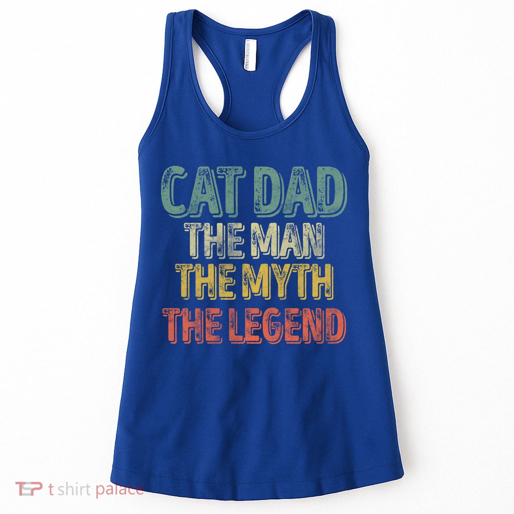 Cat Dad The The Myth The Legend Great Gift FatherS Day Gift Women's Tank Top