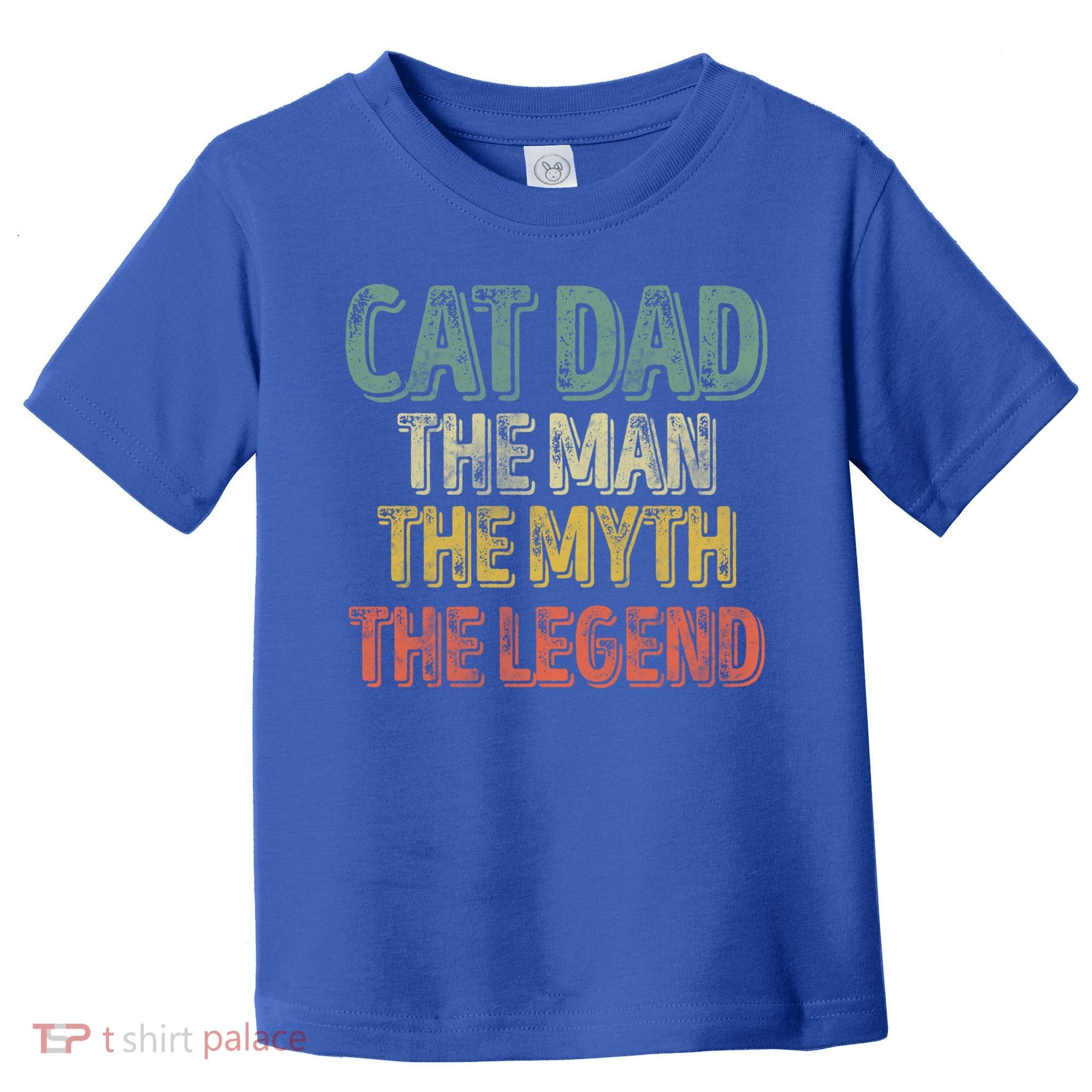 Cat Dad The The Myth The Legend Great Gift FatherS Day Gift Toddler T-Shirt