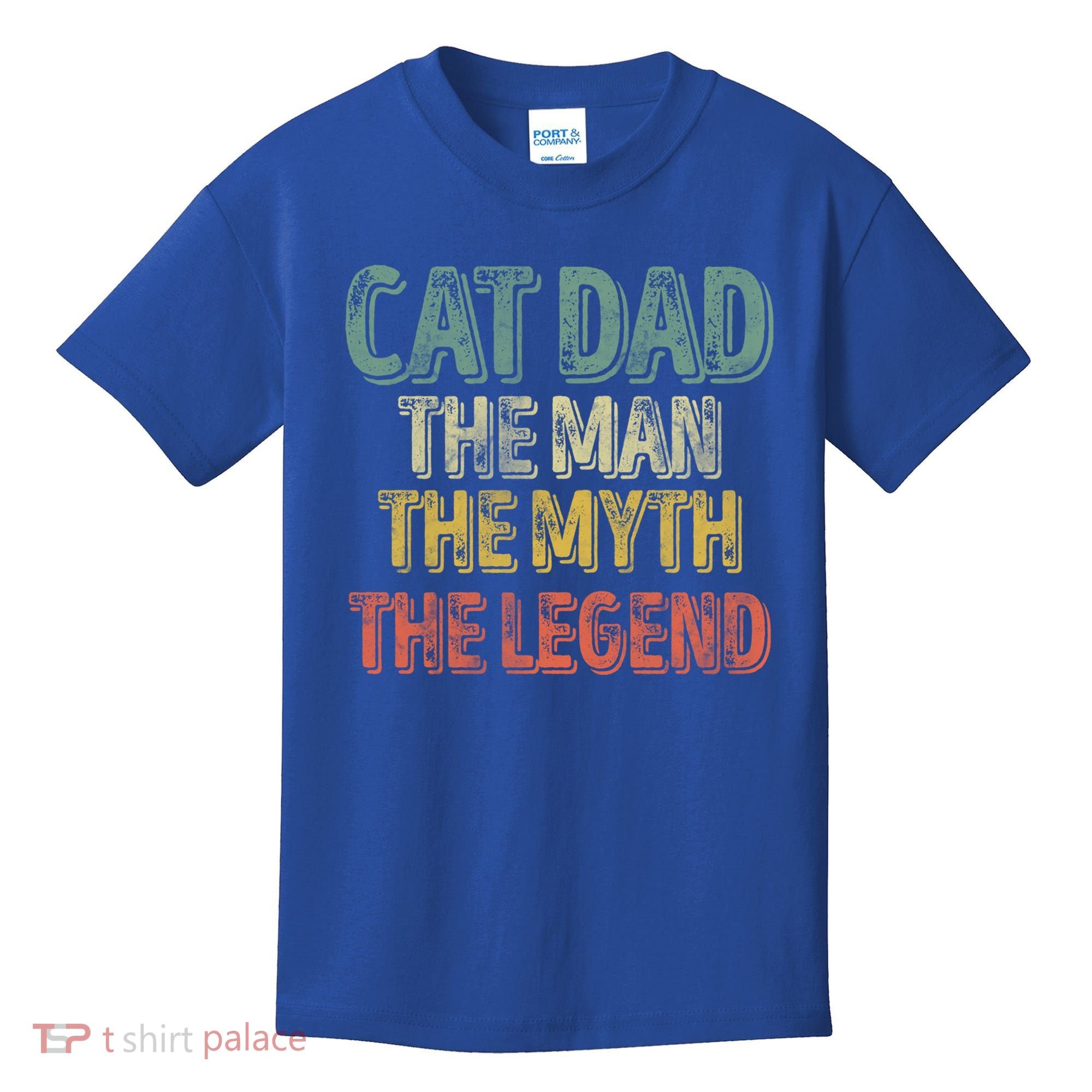 Cat Dad The The Myth The Legend Great Gift FatherS Day Gift Kids T-Shirt